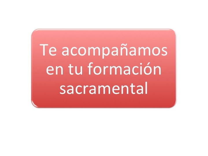 Acompañamos tu formación sacramental