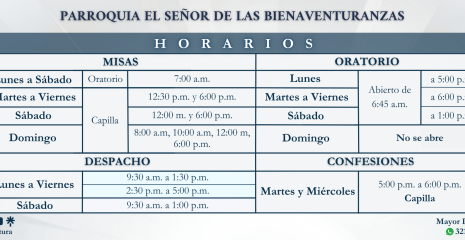Horarios Eucaristías, Despacho, Confesiones, Apertura y Cierre Oratorio