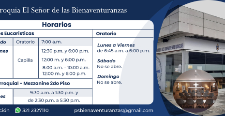 Horarios Eucaristías, Despacho, Confesiones, Apertura y Cierre Oratorio